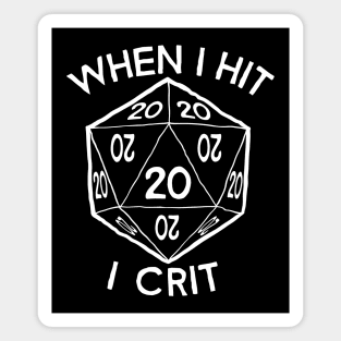 When I Hit I Crit d20 D&D tshirt Magnet